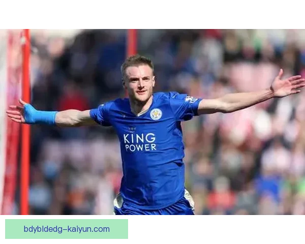 莱斯特城近期战术体系解析：攻防转换效率与中场组织走势清晰